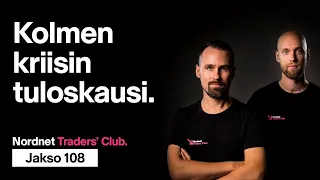 Kolmen kriisin tuloskausi | Traders' Club 108