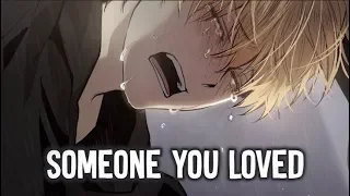 【Nightcore】→ Someone You Loved || Lyrics