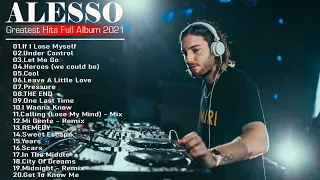 Alesso  New Song Full Album 2021   Best of Alesso  2021   Alesso  Greatest Hits