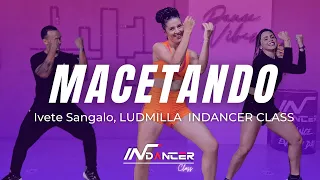 Macetando - Ivete Sangalo, LUDMILLA | InDancer Class - Coreografia