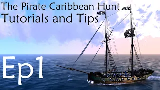 TUTORIALS AND TIPS Ep1 - Beginning | The Pirate Caribbean Hunt