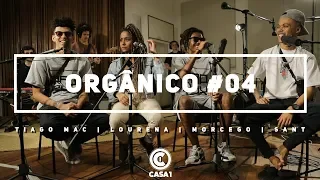 Orgânico #4 - Seja Forte - Lourena | Morcego | Tiago Mac | Sant [ Prod. Leo Casa 1 ]