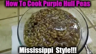 How To Cook Purple Hull Peas | Mississippi Style!!!