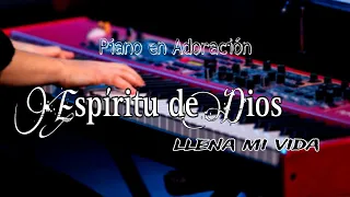 PIANO para ORAR | ESPÍRITU DE DIOS LLENA MI VIDA 💛 | INSTRUMENTAL PARA MEDITAR Y ESTUDIAR