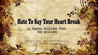 HATE TO SEE YOUR HEART BREAK Lyric Video Hayley Williams ft  Joy Williams
