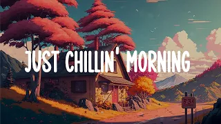 Just chillin' morning  🌈  Chill vibes music playlist for a study, working, relax