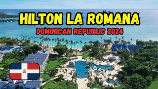 Hilton La Romana - Hotel Tour 2024 (Bayahibe, Dominican Republic)