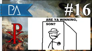 ARE YA WINNING, SON? - Western Rome Empire Part 16 Total War: Attila