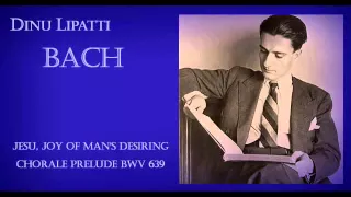 Dinu Lipatti plays Bach - Jesu, Joy of Man's Desiring (Piano solo)