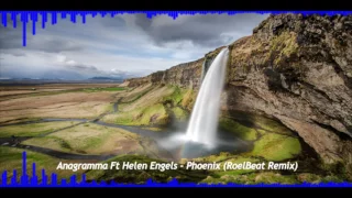 Anagramma Ft Helen Engels - Phoenix (RoelBeat Remix)