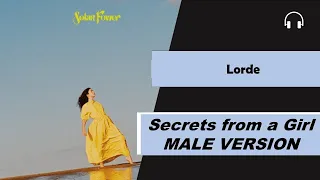 male version | Lorde - Secrets from a Girl Who's Seen it All