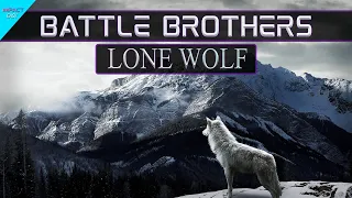 Battle Brothers: Lone Wolf | Maxed Out | Ep 3