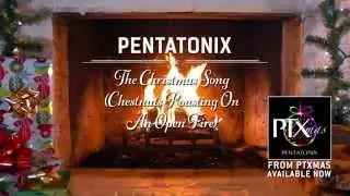 [Yule Log Audio] The Christmas Song (Chestnuts Roasting on an Open Fire) - Pentatonix