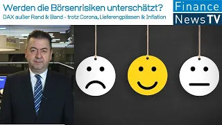 DAX außer Rand & Band - trotz Corona, Lieferengpässen & Inflation: Werden die Risiken unterschätzt?