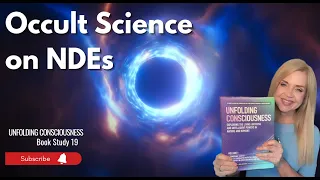Occult Science on the Near Death Experience - Unfolding Consciousness Book Study 19