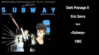 Eric Serra - Dark Passages II (From "Subway" Soundtrack)