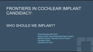 Frontiers in Cochlear Implant Candidacy