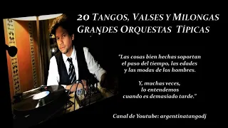 20 TANGOS, VALSES & MILONGAS - LAS MEJORES ORQUESTAS TÍPICAS - BIAGI, DEMARE. DONATO, CANARO, OTROS