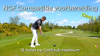 NGF competitie voorbereiding - 18 holes op Golfclub Heelsum #vlog