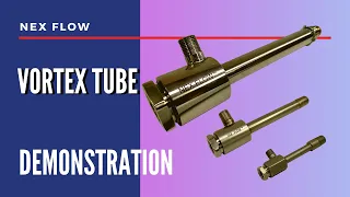 Nex Flow Vortex Tube Demonstration