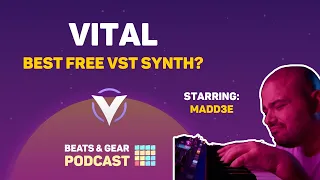 Exploring Vital - BEST Sounding Free VST Synth? (Beats & Gear Podcast Ep. 6)