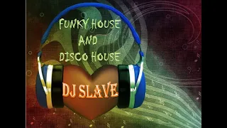 FUNKY HOUSE AND DISCO HOUSE 🎧 SESSION 78 - 2020 | ★ Mixed By DJ SLAVE