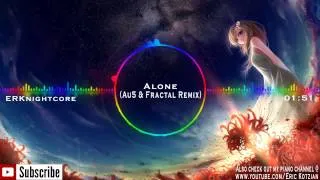 Nightcore - Alone (Au5 & Fractal Remix) - Singularity