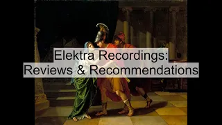 Best and Worst recordings of ELEKTRA (Opera Recordings - Reviews and Recommendations: ep.4)