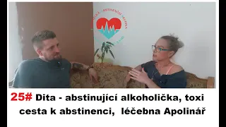 25# Dita - abstinující alkoholička, toxi, cesta k abstinenci,  léčebna Apolinář, alkoholismus