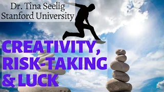 Creativity, Risk-taking and Luck - Dr. Tina Seelig