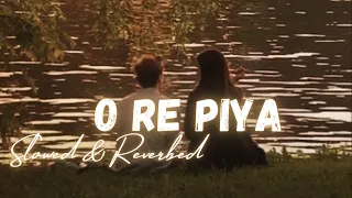 O Re Piya | Slowed & Reverbed | Rahat Fateh Ali Khan | Three Clouds |