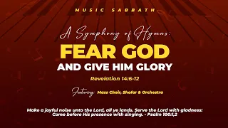 A Symphony of Hymns: Fear God And Give Him Glory | Music Sabbath