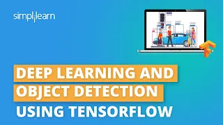 Object Detection Using Tensorflow | TensorFlow Tutorial For Beginners | Deep Learning | Simplilearn