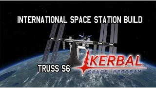 International Space Station Build EP.12 Truss S6 (