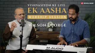 Vishvasiyon Ke Liye Ek Aasha - Worship Session | Wilson George | Daniel George | Revival Music