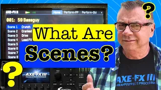 AXE-FX III - What Are Scenes And How Do I Use Them?