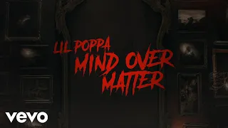 Lil Poppa - MIND OVER MATTER (Official Lyric Video)
