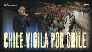 Chile vigila por Chile 2023 | Pastor Marco Barrientos