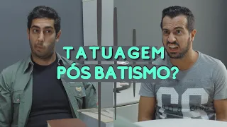 Tatuagem Pós Batismo? - JONATHAN NEMER