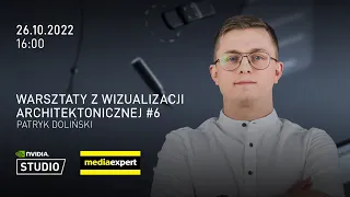 Tworzenie wizualizacji od podstaw #2 | Warsztaty z wizualizacji architektonicznej - NVIDIA Studio