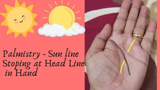 #Palmistry -Sun Line Stop with Head Line  -हाथ मे सन लाइन का हेड लाइन पर आकर रुक जाना कैसा होता है