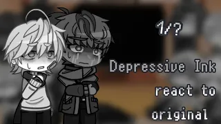 Depressive Ink react to original 1/?|Undertale AU|