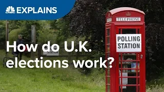 How do UK elections work? | CNBC Explains