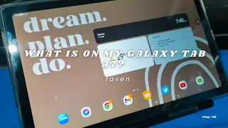 what is on my galaxy tab a7? | #vlog 15