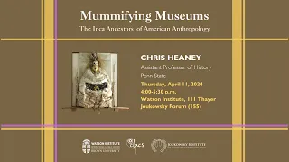 Chris Heaney | Mummifying Museums: The Inca Ancestor