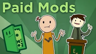 Paid Mods - Should Game Mods be Sold? - Extra Credits