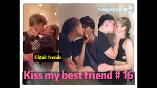 I tried to kiss my best friend today ！！！😘😘😘 Tiktok 2020 Part 16 --- Tiktok Trends