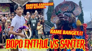 SERU BANGET GAES !! Santer VS Bopo Enthul bikin penonton teriak gembira - feat. Sanggar Seni Kiyomi
