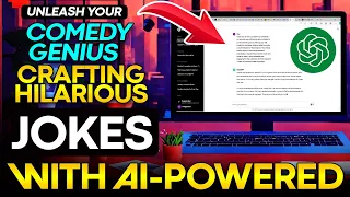 Unleash Your Comedy Genius: Crafting Hilarious Jokes With Ai-powered Chatgpt!