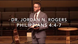 The Peace that Surpasses Understanding - Philippians 4:4-7 (2.9.20) - Dr. Jordan N. Rogers